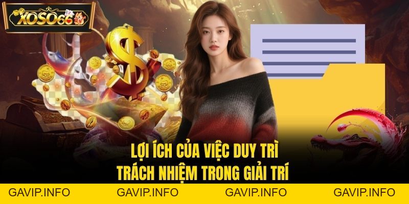 Chơi Có Trách Nhiệm XOSO66 – Nguyên Tắc Vàng Giải Trí