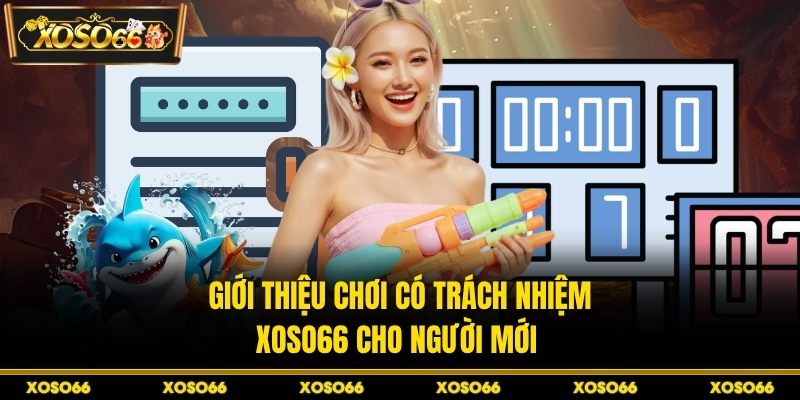 Chơi Có Trách Nhiệm XOSO66 – Nguyên Tắc Vàng Giải Trí
