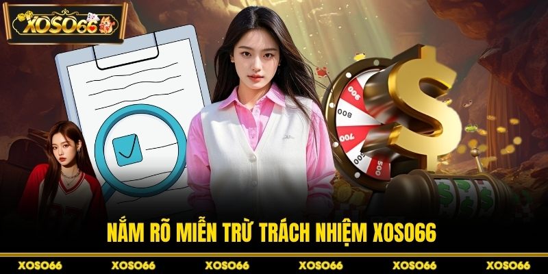 Miễn Trừ Trách Nhiệm XOSO66 - Những Quy Tắc Sống Còn