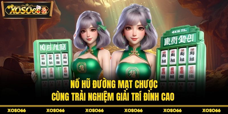 Nổ Hũ Đường Mạt Chược XOSO66 - Mẹo Jackpot Chấn Động