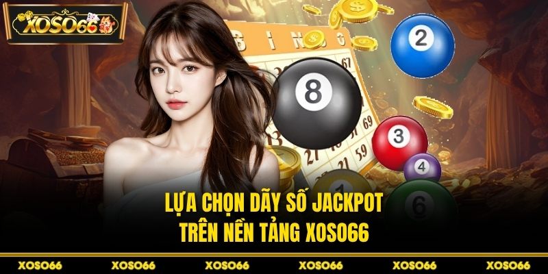 Xổ Số Jackpot – Bật Mí Bí Quyết Đổi Đời Cùng XOSO66
